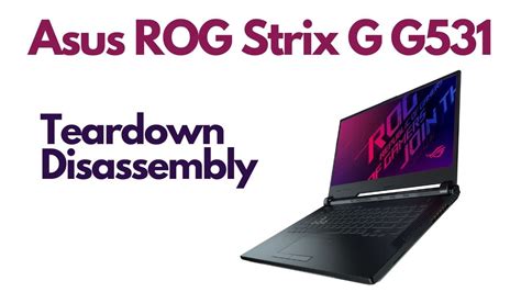 Asus ROG Strix G G531 Teardown Disassembly Tutorial YouTube