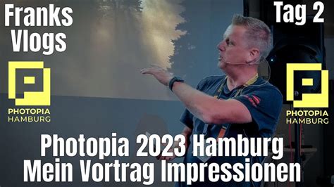 Photopia Hamburg 2023 Teil 2 Mein Vortrag Drohnen Impressionen Tag 1