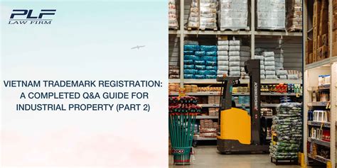 Vietnam Trademark Registration A Completed Q A Guide For Industrial