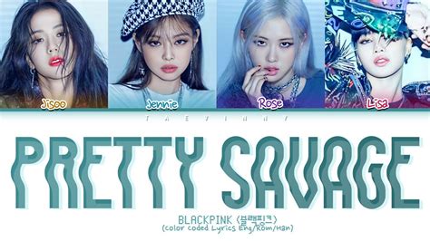 BLACKPINK Pretty Savage Lyrics 예쁜 야만인 Pretty Savage 블랙 핑크 Color