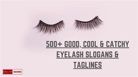 500 Good Cool Catchy Eyelash Slogans Taglines