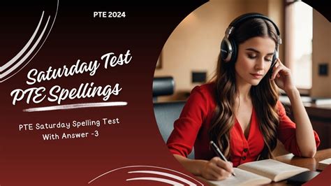 Saturday Test Pte Spelling Test May Most Important