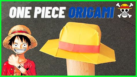 Papiroflexia De ONE PIECE Sombrero De Luffy Origami YouTube