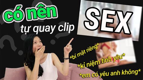 Có Nên Quay Lại Clip Sex Của Mình Không Alo Hồng YouTube