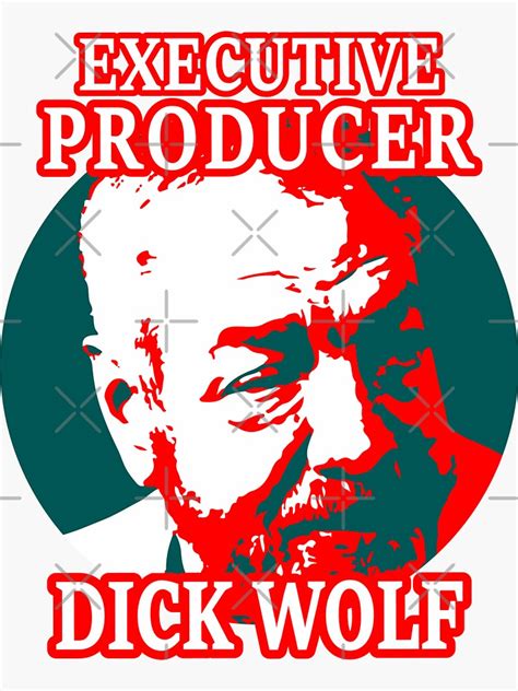 Executive Producer Dick Wolf Sticker For Sale By Merazi Redbubble