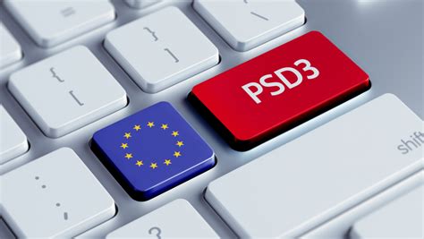 Payment Services Directive 3 PSD3 How Will It Impact You