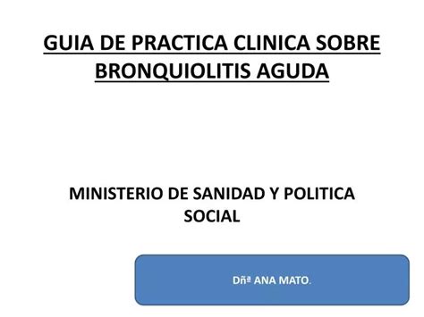 Ppt Guia De Practica Clinica Sobre Bronquiolitis Aguda Powerpoint