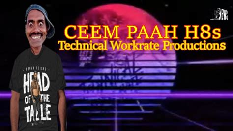 Ceem Paah Rants I HATE Technical Workrate Productions YouTube