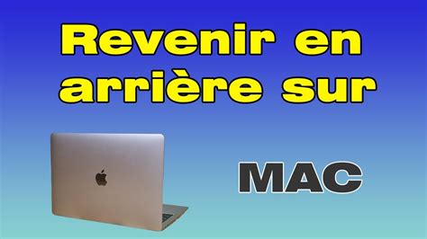 Comment Revenir En Arri Re Sur Mac Youtube