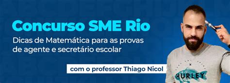 Concurso Sme Rio Dicas De Matem Tica Para Agente E Secret Rio Escolar