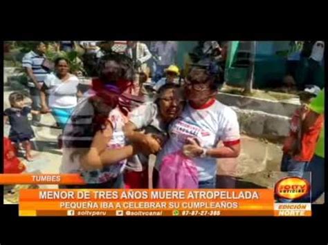 Tumbes Niña de tres años muere atropellada antes de su cumpleaños