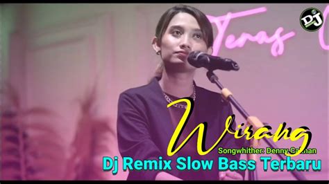 Wirang Dj Remix Slow Bass Terbaru Dj Angklung Viral Tiktok Full