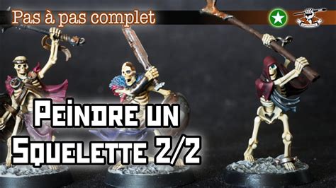 Peindre Un Squelette Warhammer Tutoriel Complet Youtube