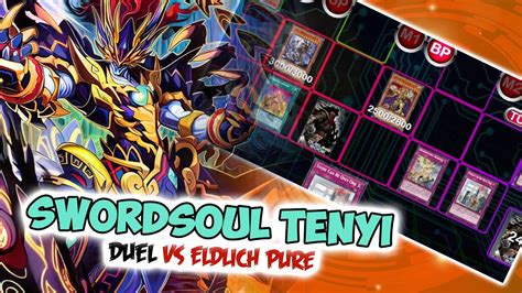 Swordsoul Tenyi Deck Vs Eldlich Pure Yugioh Top Players Dueling