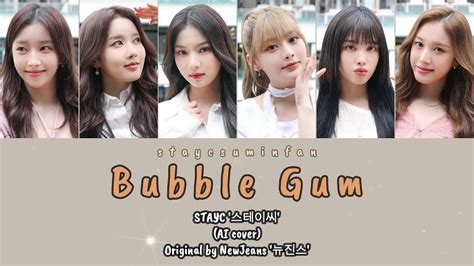 STAYC 스테이씨 Bubble Gum AI Cover Original by NewJeans 뉴진스 YouTube