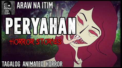 Peryahan Horror Stories Tagalog Animated Horror Stories True Horror