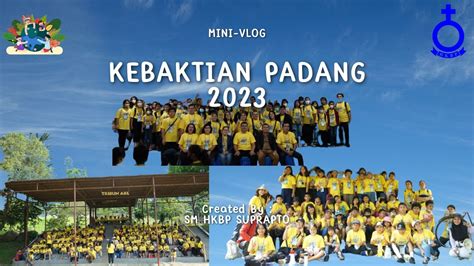 Mini Vlog Kebaktian Padang SM HKBP SUPRAPTO 2023 YouTube