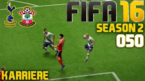 FIFA 16 KARRIERE SEASON 2 050 Tottenham Vs Southampton Let S