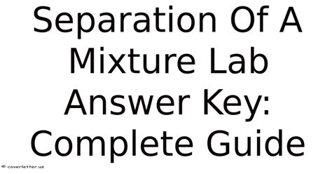 Separation Of A Mixture Lab Answer Key