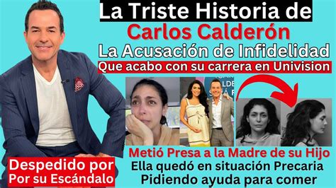 La Triste Historia De Carlos Calder N Todo Lo Que No Sab As Youtube