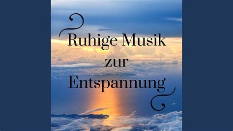 Ruhige Musik Zur Entspannung Youtube