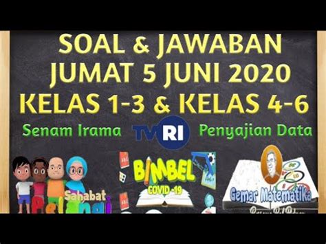 Soal Dan Jawaban TVRI Jumat 5 Juni 2020 Kelas 1 2 3 4 5 6 SD Kunci