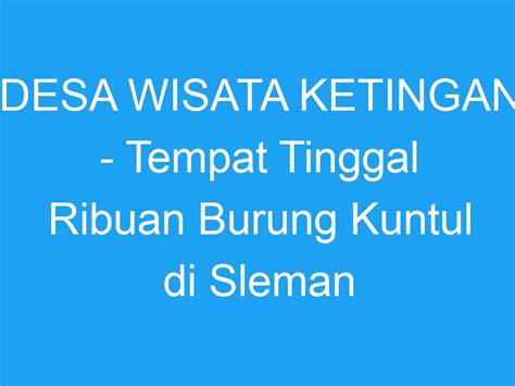 Desa Wisata Ketingan Pesona Keindahan Alam Dan Kearifan Lokal Di