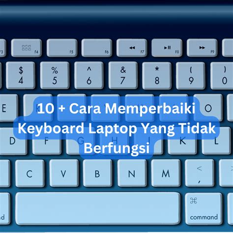 Cara Memperbaiki Keyboard Laptop Yang Tidak Berfungsi