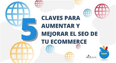 Aumentar Y Mejorar El Seo De Tu Ecommerce Claves