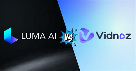 Luma Vs Vidnoz The Ultimate AI Video Guide In 2024