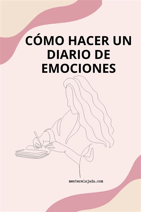 Cómo Hacer Un Diario De Emociones Paso A Paso Emociones Como Hacer Un Diario Desequilibrio