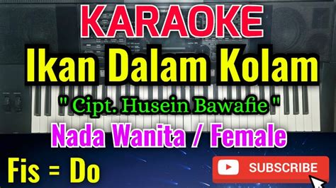 Ikan Dalam Kolam Karaoke Karaoke Ikan Dalam Kolam Cipt Husein