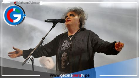 ¡the Cure En Lima Robert Smith Confirma El Regreso De Su Emblemática