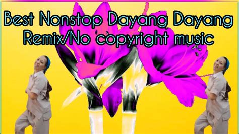 Best Nonstop Dayang Dayang Remixno Copyright Musicaclan J Tv Channel