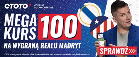 Mega Kurs 100 Na Derby Madrytu W ETOTO