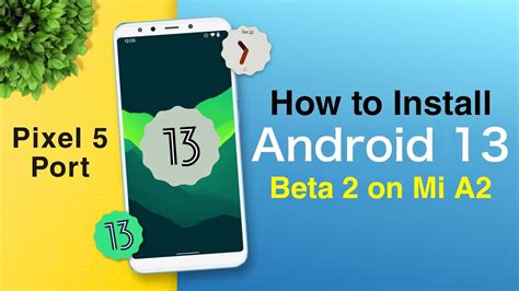 How To Install Android 13 Beta 2 On Mi A2 Pixel 5 Port Step By Step