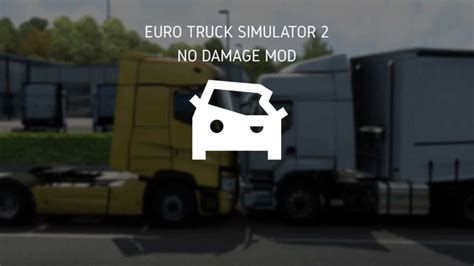 No Damage Mod V0 1 1 50 ETS2 Mods