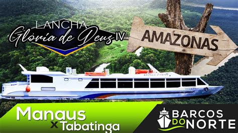 Lancha Gl Ria De Deus Iv Manaus X Tabatinga Barcos Do Norte Youtube