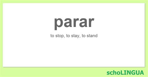 O Que Significa Parar - parar - Conjugation of the verb “parar” | schoLINGUA