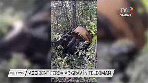 Accident Feroviar Grav N Teleoman Stiri Tvr Craiova