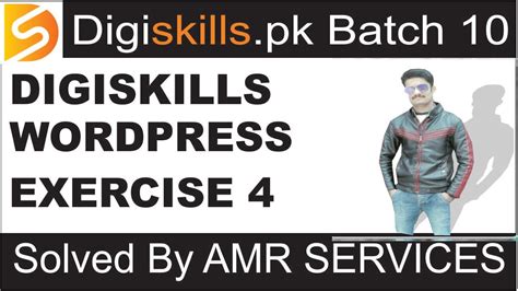 Digiskills WordPress Exercise 4 Batch 10 Solution WordPress Exercise