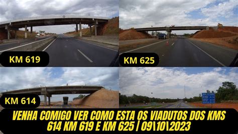 Ep Venha Comigo Ver Como Esta Os Viadutos Dos Kms Km E Km