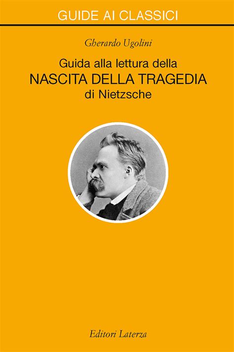 Editori Laterza Guida Alla Lettura Della Nascita Della Tragedia Di