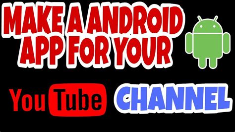 How To Make Youtube Channel Android App Youtube