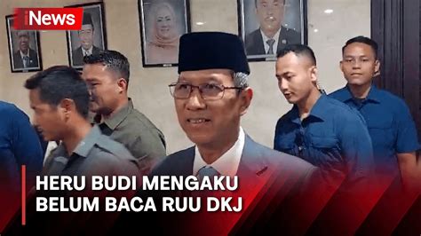 Ruu Dkj Atur Gubernur Jakarta Dipilih Presiden Heru Budi Waduh Belum