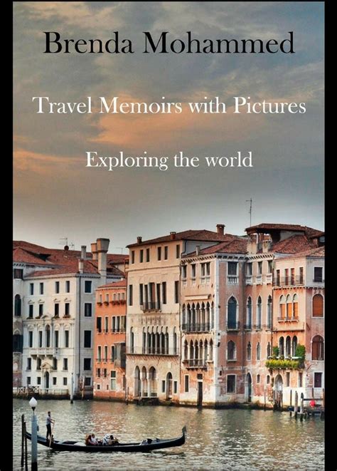 Travel Memoirs With Pictures By Brenda C Mohammed Goodreads