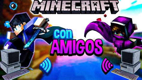 Como Jugar Minecraft Con Amigos En Java Sin Hamachi Sin Aternos