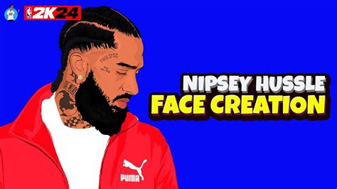 Nipsey Hussle Face Creation K Next Gen Youtube