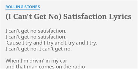 I CAN T GET NO SATISFACTION LYRICS By ROLLING STONES I Can T Get No