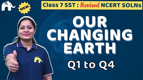 Our Changing Earth Class Social Science Revised Ncert Solutions